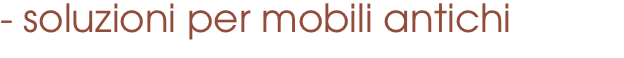 -_soluzioni_per_mobili_antichi