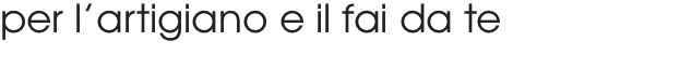 per_l_artigiano_e_il_fai_da_te
